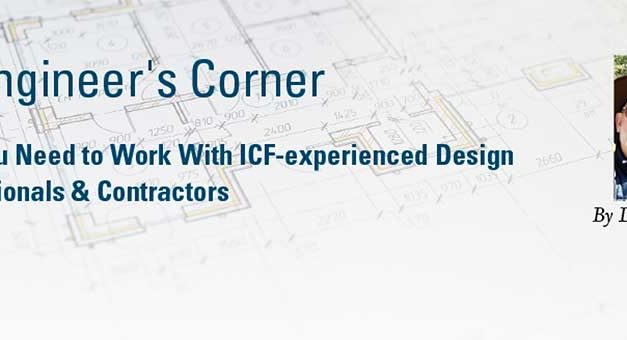 Engineer’s Corner: ICF-experienced Design Professionals & Contractors